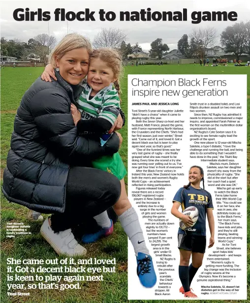  ??  ?? Toni Street’s daughter Juliette is continuing a family tradition in rugby.