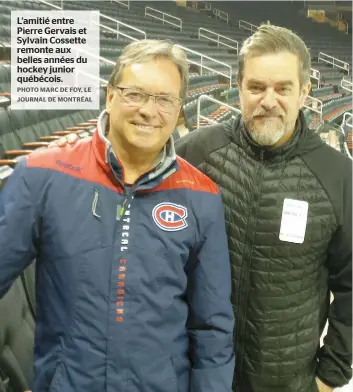  ??  ?? L’amitié entre Pierre Gervais et Sylvain Cossette remonte aux belles années du hockey junior québécois.