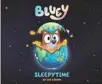  ?? ?? “Bluey: Sleepytime,” by Joe Brumm (Penguin Young Readers, 40 pages, $18.99).