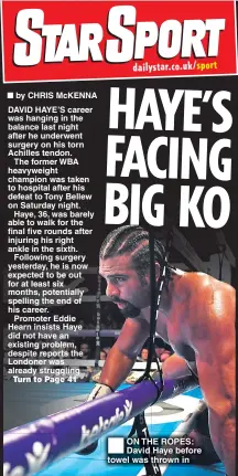  ??  ?? ON THE ROPES: David Haye before towel was thrown in