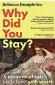  ?? ?? Why Did You Stay? by Rebecca Humphries is out now published by Sphere, £18.99