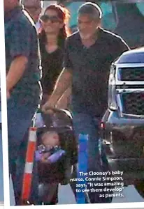  ??  ?? The Clooney’s baby nurse, Connie Simpson, says, “It was amazing to see them develop” as parents.