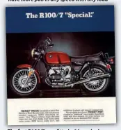  ??  ?? The first R100/7 was fitted with spoked wheels but it soon sprouted BMW’s ill-fated ‘snowflake’ design of cast wheel as seen on this special edition. Prone to fracturing and rapidly recalled, any which still survive today are probably fine. Probably. Unless you actually intend to ride the thing, of course