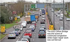  ??  ?? The A52 Clifton Bridge was the scene of continued congestion while major repair work was carried out