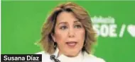  ??  ?? Susana Díaz