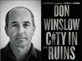  ?? COURTESY OF ROBERT GALLAGHER ?? Don Winslow’s new crime thriller, “City in Ruins,” wraps up the Danny Ryan trilogy and his writing career. His publicity tour for the book brings him to Costa Mesa on Tuesday and Santa Monica on Thursday. Winslow announced several years ago that he would retire from writing to focus on political activism.