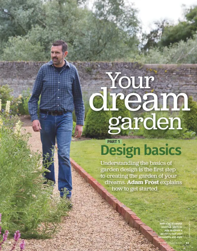  ??  ?? With a bit of careful planning, you’ll be able to create a garden to suit your personalit­y and style