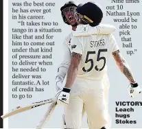  ??  ?? VICTORY: Leach hugs Stokes