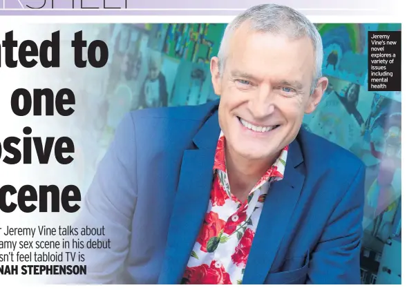  ??  ?? Jeremy Vine’s new novel explores a variety of issues including mental health
