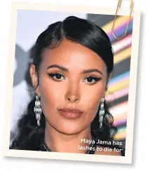  ?? ?? Maya Jama has lashes to die for