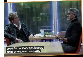  ?? ?? Brad Pitt et George Clooney dans une scène de Loups.