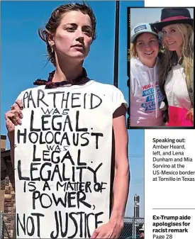  ??  ?? Speaking out: Amber Heard, left, and Lena Dunham and Mia Sorvino at the US-Mexico border at Tornillo in Texas