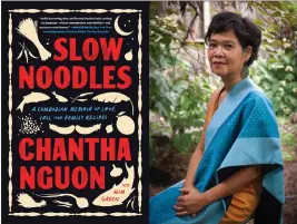  ?? COURTESY OF STACEY IRVIN ?? Chantha Nguon tells the stories of her life in “Slow Noodles,” her memoir co-written with Kim Green.