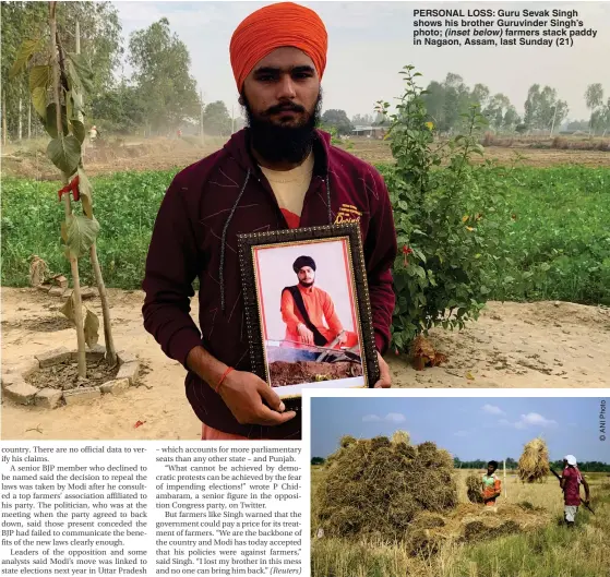  ?? ?? PERSONAL LOSS: Guru Sevak Singh shows his brother Guruvinder Singh’s photo; (inset below) farmers stack paddy in Nagaon, Assam, last Sunday (21)
