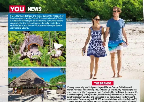  ??  ?? RIGHT: Newlyweds Pippa and James during the first part of their honeymoon on the French Polynesian island of Tetiaroa. BELOW: They stayed at The Brando, a luxurious resort frequented by the rich and famous, including actor Leonardo DiCaprio and former...