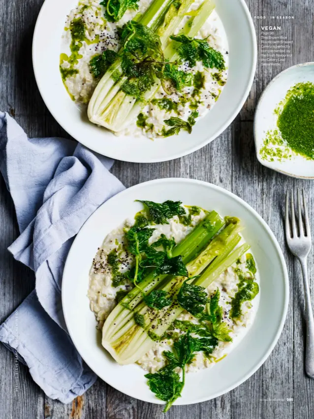  ??  ?? Page 98 VEGAN
This Brown Rice Risotto with Braised Celery is perfectly complement­ed by the fresh flavours of the Celery Leaf Salsa Verde.