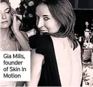  ?? ?? Gia Mills, founder of Skin In Motion