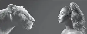  ?? WALT DISNEY STUDIOS ?? Beyoncé goes nose-to-nose with “Lion King” character Nala.