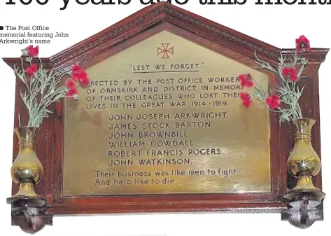  ?? The Post Office memorial featuring John Arkwright’s name ??