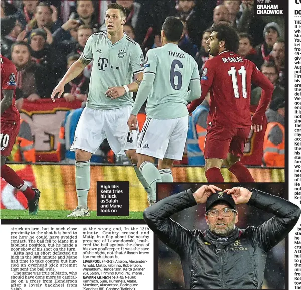  ?? PICTURE: GRAHAM CHADWICK AFP ?? High life: Keita tries his luck as Salah and Mane look on Frustratio­n: Klopp holds his head on the sidelines