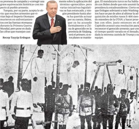  ?? AFP ?? Recep Tayyip Erdogan
Imagen de 1915 de la ejecución de armenios por soldados otomanos en Alepo