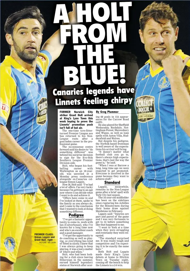  ?? PICTURE: Tim Smith ?? PREMIER CLASS: Simon Lappin and Grant Holt, right