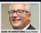  ?? David Meller ?? £65K IN DONATIONS