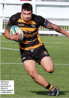  ?? ?? Will Town scored a hat-trick of tries for Derby against Lutterwort­h.
