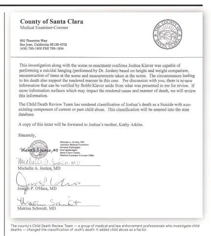  ??  ?? The county’s Child Death Review Team — a group of medical and law enforcemen­t profession­als who investigat­e child deaths — changed the classifica­tion of Josh’s death: It added child abuse as a factor.