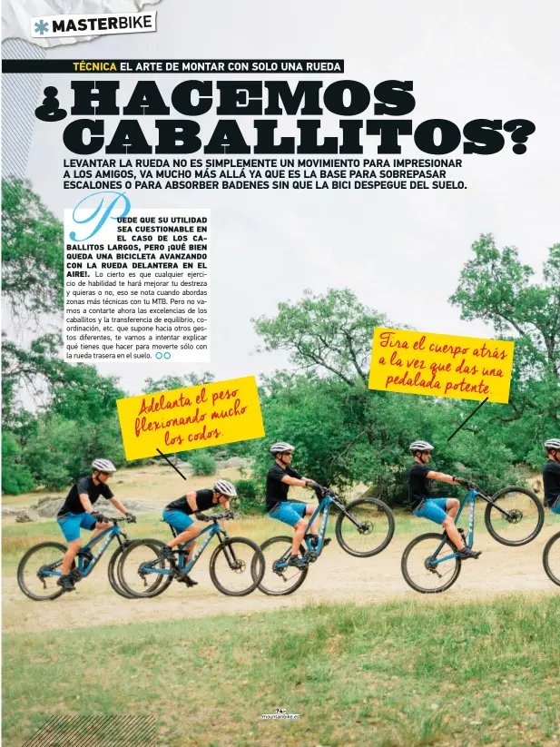  ??  ?? peso Adelanta el mucho flexionand­o los codos. Tira el cuerpo atrás a la vez que das una pedalada potente.