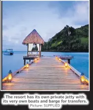  ?? Picture: SUPPLIED ?? The resort has its own private jetty with its very own boats and barge for transfers.