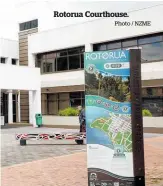  ?? Photo / NZME ?? Rotorua Courthouse.