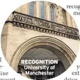  ??  ?? RECOGNITIO­N University of Manchester