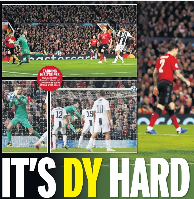  ??  ?? EARNING HIS STRIPES Dybala shoots Juventus ahead but David de Gea pulled off two great saves