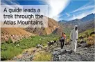  ?? ?? A guide leads a trek through the Atlas Mountains