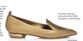  ?? ADAM MOCO ?? Nicholas Kirkwood pointy-toed flat, $485. Available at Holt Renfrew.