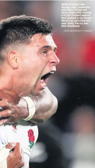  ?? CRAIG MERCER/GETTY IMAGES ?? WORLD STAGE: Ben Youngs, right, celebrates with Manu Tuilagi and Henry Slade after scoring a try for England against New Zealand in the Rugby World Cup semi-final last year. Sadly, the try was later disallowed