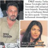  ??  ?? HAkAn TEvEtoğlu BIrsEl TEvEtoğlu, “KEsEr” soyIsmInI kullAnmAk IstIyor.