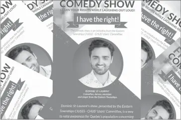  ?? TOWNSHIPPE­RS’ ASSOCIATIO­N ?? Comedian Dominic St-laurent is using humour to help a health and social services users learn about their rights and freedoms during a free comedy show that is currently touring the Townships with versions of the show in English and French.