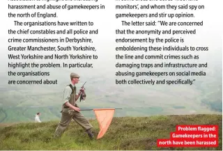  ??  ?? Problem flagged: Gamekeeper­s in the north have been harassed