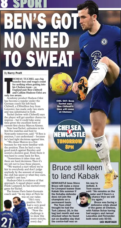  ??  ?? CHIL OUT: Boss
Tuchel says Ben Chilwell’s time will come
at Chelsea