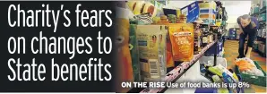  ??  ?? ON THE RISE Use of food banks is up 8%