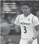  ??  ?? Justin Jenifer (Milford Mill) and Cincinnati face Ohio State tonight.