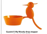  ??  ?? Guzzini E-My Woody drop stopper
for wine bottles R150 Entrepo entrepo.co.za