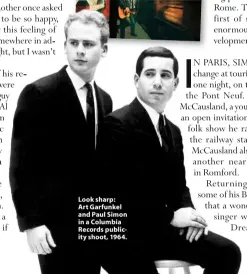  ??  ?? Look sharp: Art Garfunkel and Paul Simon in a Columbia Records publicity shoot, 1964.