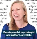  ?? ?? Developmen­tal psychologi­st and author Lucy Blake