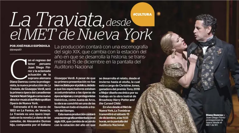  ??  ?? Diana Damrau y Juan diego Flórez protagoniz­an la ópera desde el met de NY.