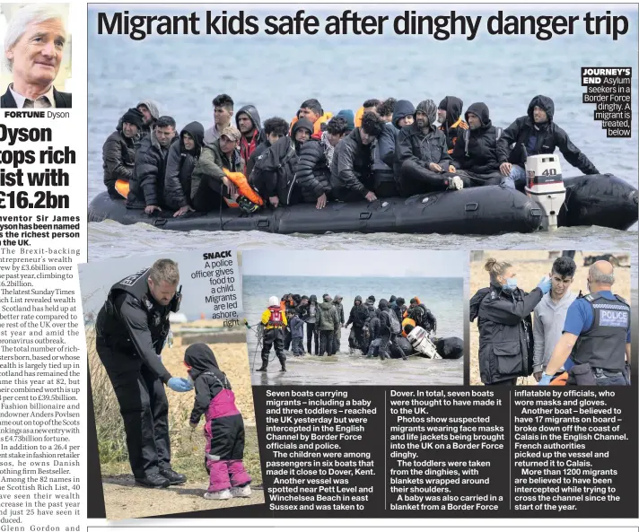  ??  ?? FORTUNE
Dyson
SNACK
A police officer gives food to a child. Migrants are led ashore, right
JOURNEY’S END Asylum seekers in a Border Force dinghy. A migrant is treated, below