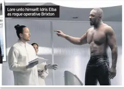  ??  ?? Lore unto himself: Idris Elba as rogue operative Brixton