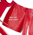  ??  ?? Skirt, £35, River Island